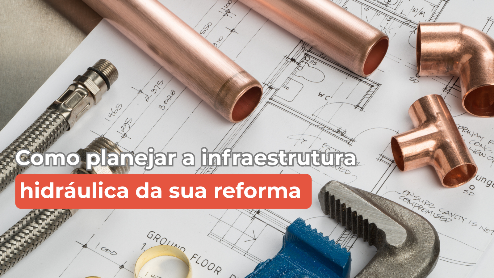 Como planejar a infraestrutura hidráulica da sua reforma