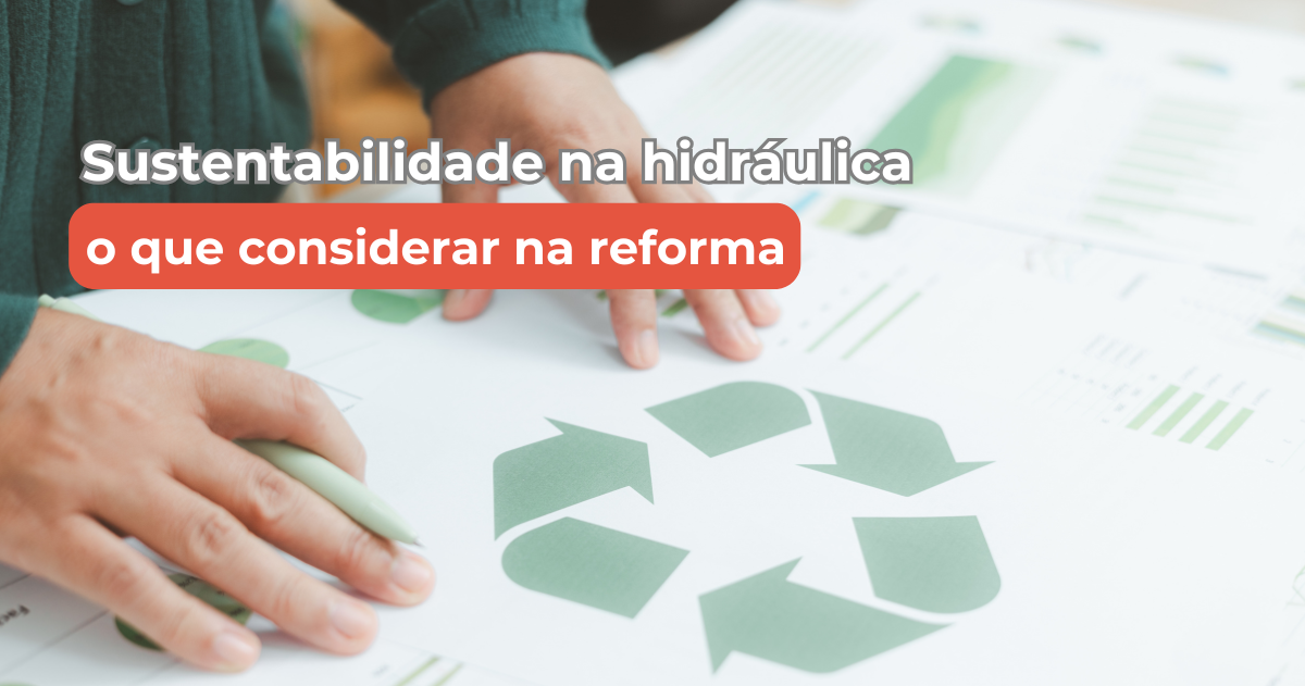 Como planejar a infraestrutura hidráulica da sua reforma (1200 x 631 px)